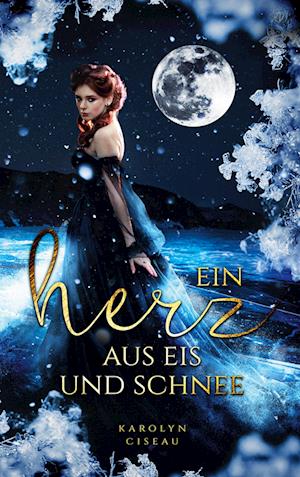 Cover for Karolyn Ciseau · Ein Herz aus Eis und Schnee (Book) (2022)