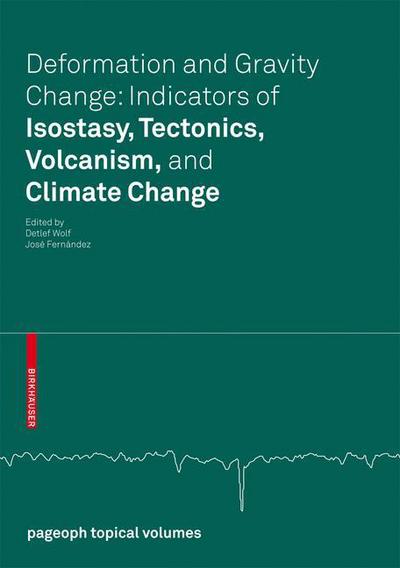 Cover for Jose Fernandez · Deformation and Gravity Change: Indicators of Isostasy, Tectonics, Volcanism, and Climate Change - Pageoph Topical Volumes (Paperback Book) [2007 edition] (2007)