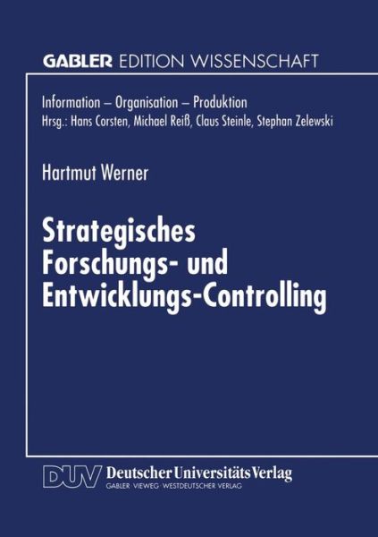 Cover for Hartmut Werner · Strategisches Forschungs- Und Entwicklungs-Controlling - Information - Organisation - Produktion (Paperback Book) [1997 edition] (1997)