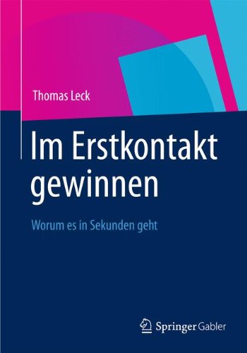 Cover for Thomas Leck · Im Erstkontakt Gewinnen: Worum Es in Sekunden Geht (Paperback Book) [2012 edition] (2012)