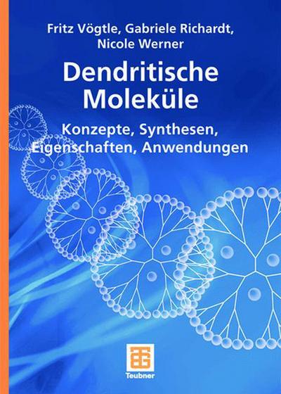Cover for Fritz Voegtle · Dendritische Molekule: Konzepte, Synthesen, Eigenschaften, Anwendungen - Teubner Studienbucher Chemie (Paperback Book) [2007 edition] (2007)