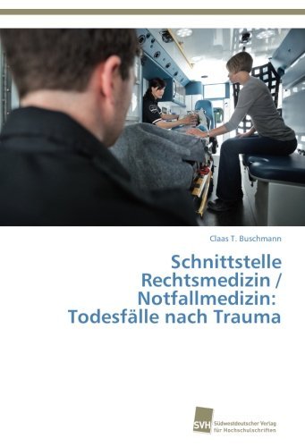 Cover for Claas T. Buschmann · Schnittstelle Rechtsmedizin / Notfallmedizin: Todesfälle Nach Trauma (Paperback Bog) [German edition] (2014)