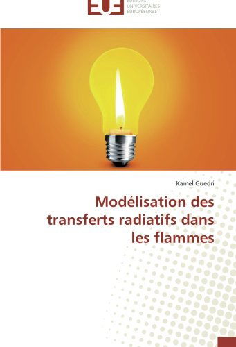 Cover for Kamel Guedri · Modélisation Des Transferts Radiatifs Dans Les Flammes (Paperback Book) [French edition] (2018)