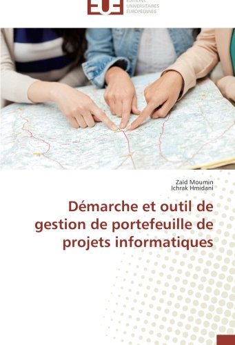 Cover for Ichrak Hmidani · Démarche et Outil De Gestion De Portefeuille De Projets Informatiques (Taschenbuch) [French edition] (2018)