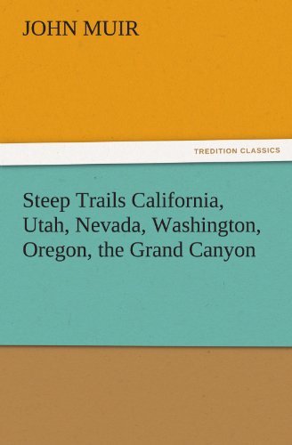 Cover for John Muir · Steep Trails California, Utah, Nevada, Washington, Oregon, the Grand Canyon (Tredition Classics) (Paperback Book) (2011)