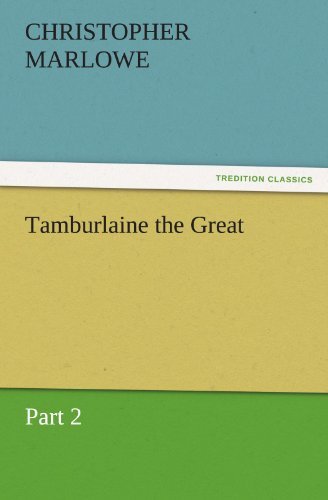 Cover for Christopher Marlowe · Tamburlaine the Great: Part 2 (Tredition Classics) (Pocketbok) (2011)