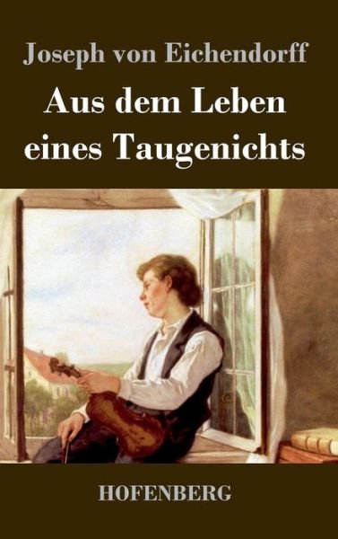 Cover for Joseph Von Eichendorff · Aus Dem Leben Eines Taugenichts (Hardcover Book) (2015)
