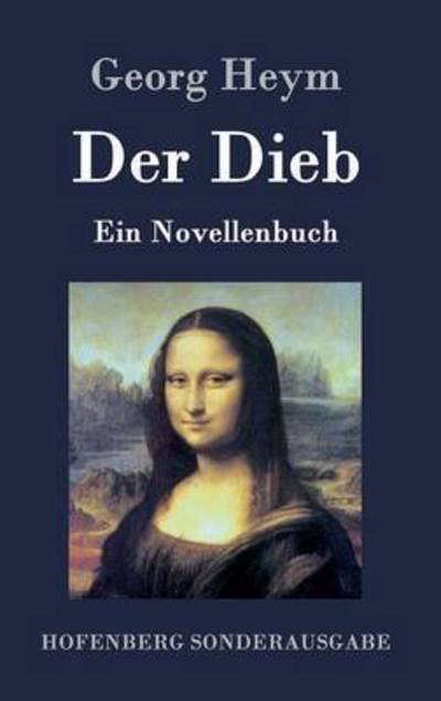 Cover for Georg Heym · Der Dieb (Gebundenes Buch) (2015)