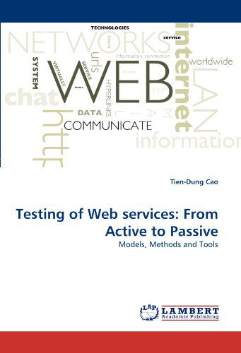 Cover for Tien-dung Cao · Testing of Web Services: from Active to Passive: Models, Methods and Tools (Paperback Bog) (2011)