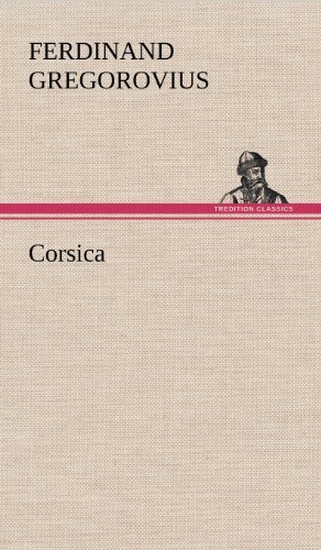 Cover for Ferdinand Gregorovius · Corsica (Hardcover Book) [German edition] (2012)