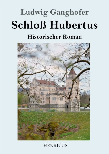 Cover for Ludwig Ganghofer · Schloss Hubertus (Pocketbok) (2019)