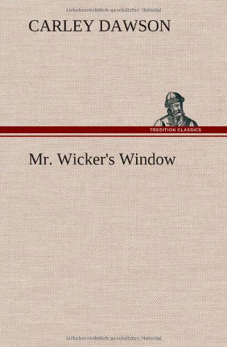 Cover for Carley Dawson · Mr. Wicker's Window (Inbunden Bok) (2013)