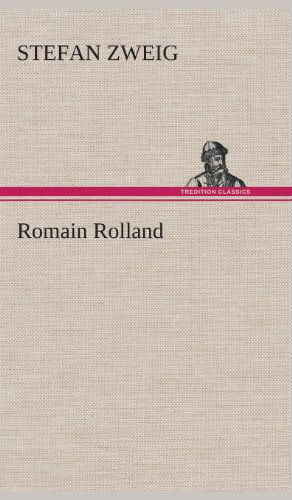 Romain Rolland - Stefan Zweig - Livros - TREDITION CLASSICS - 9783849537166 - 7 de março de 2013