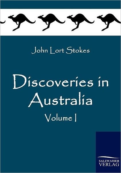 Cover for John Lort Stokes · Discoveries in Australia: Vol. I (Paperback Book) (2010)