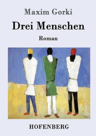 Cover for Gorki · Drei Menschen (Book) (2016)