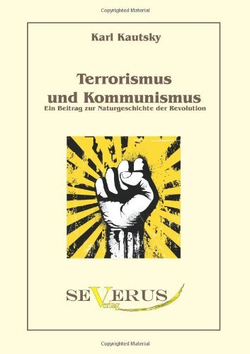 Terrorismus und Kommunismus: Ein Beitrag zur Naturgeschichte der Revolution - Karl Kautsky - Books - Severus - 9783863470166 - January 31, 2011