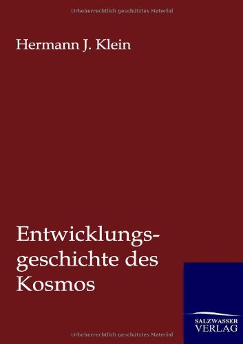 Cover for Hermann J. Klein · Entwicklungsgeschichte Des Kosmos (Paperback Bog) [German edition] (2012)