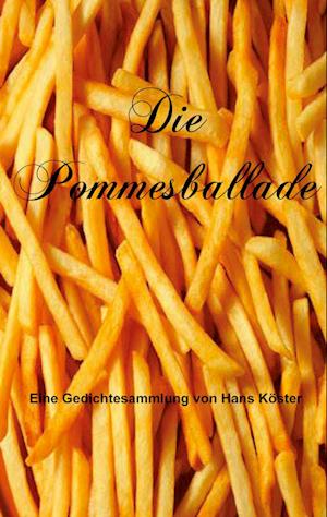 Cover for Hans Köster · Die Pommesballade (Paperback Book) (2009)