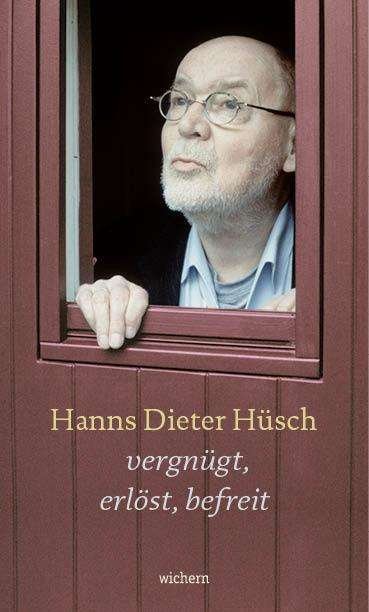 Cover for Hüsch · Vergnügt, erlöst, befreit (Buch)