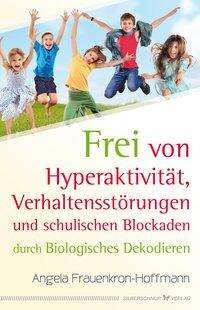 Cover for Frauenkron-Hoffmann · Frei von Hyperaktiv (Book)