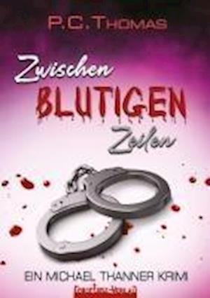 Cover for P.C. Thomas · Zwischen BLUTIGEN Zeilen (Book) (2024)