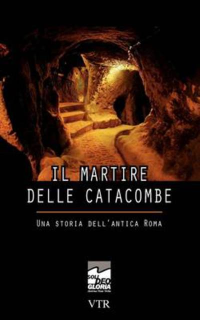 Cover for Thomas Mayer · Il Martire Delle Catacombe: Una Storia Dell'antica Roma (Paperback Book) (2011)