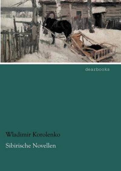 Cover for Wladimir Korolenko · Sibirische Novellen (Paperback Bog) [German edition] (2012)
