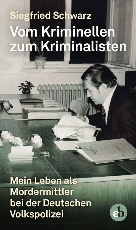 Cover for Siegfried Schwarz · Vom Kriminellen zum Kriminalisten (Hardcover Book) (2021)