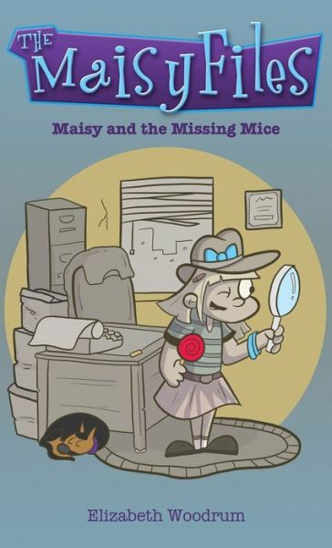 Cover for Elizabeth Woodrum · Maisy And The Missing Mice (Inbunden Bok) (2021)