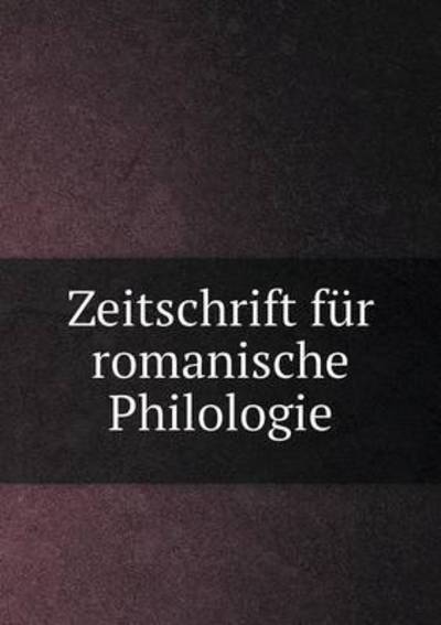 Cover for Gustav Grober · Zeitschrift Fur Romanische Philologie (Paperback Book) (2015)