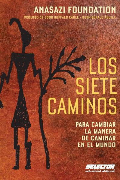 Cover for Anasazi Foundation · Siete Caminos, Los. Para Cambiar La Manera De Caminar en El Mundo (Paperback Book) (2014)