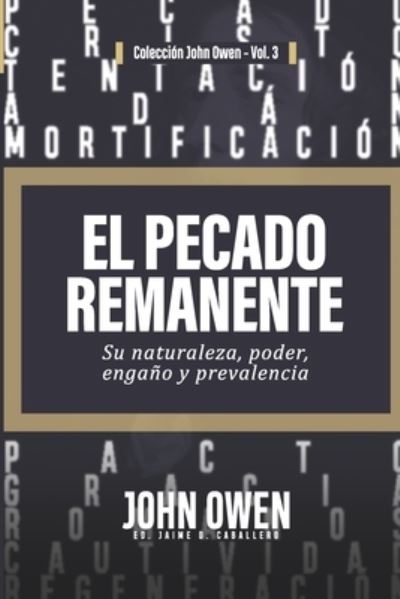 El Pecado Remanente - Elioth R Fonseca - Books - Teologia Para Vivir - 9786124840166 - April 15, 2021