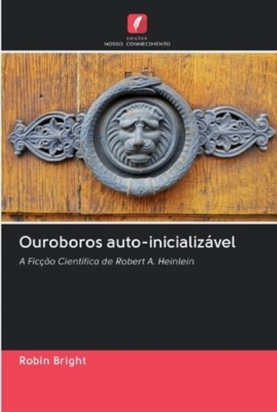 Cover for Robin Bright · Ouroboros auto-inicializavel (Pocketbok) (2020)