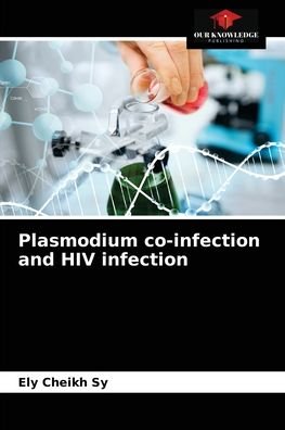 Cover for Ely Cheikh Sy · Plasmodium co-infection and HIV infection (Pocketbok) (2021)
