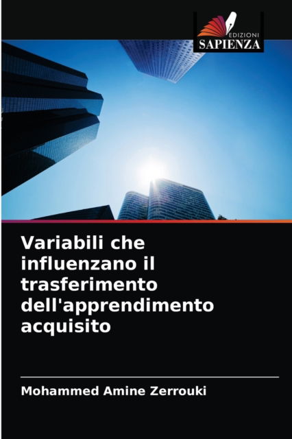 Cover for Mohammed Amine Zerrouki · Variabili che influenzano il trasferimento dell'apprendimento acquisito (Paperback Book) (2021)