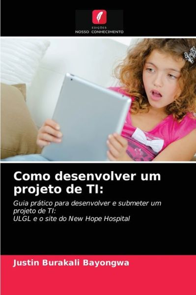 Cover for Justin Burakali Bayongwa · Como desenvolver um projeto de TI (Paperback Book) (2021)