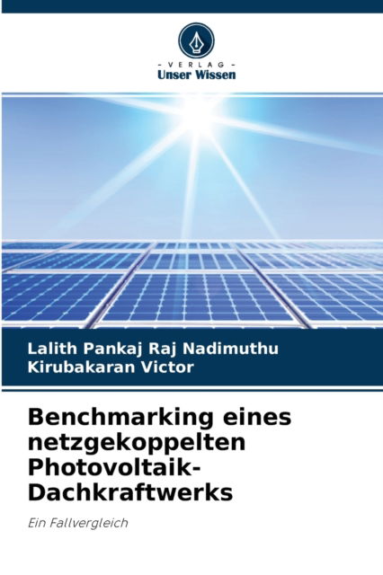 Cover for Lalith Pankaj Raj Nadimuthu · Benchmarking eines netzgekoppelten Photovoltaik-Dachkraftwerks (Taschenbuch) (2021)