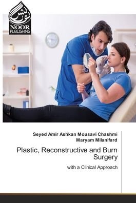 Cover for Seyed Amir Ashkan Mousavi Chashmi · Plastic, Reconstructive and Burn Surgery (Paperback Book) (2022)