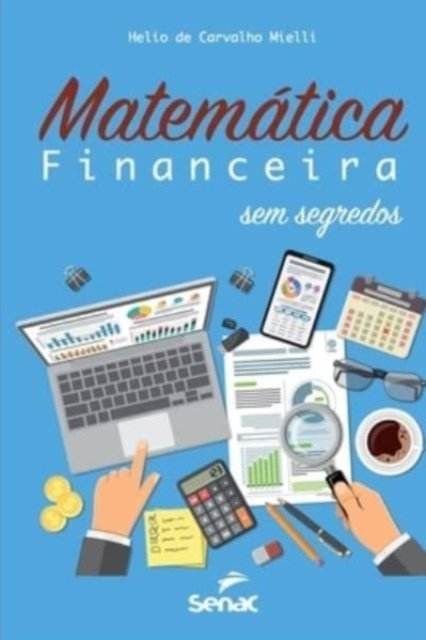 Cover for Helio de Carvalho Mielli · Matematica financeira sem segredos (Paperback Book) (2020)