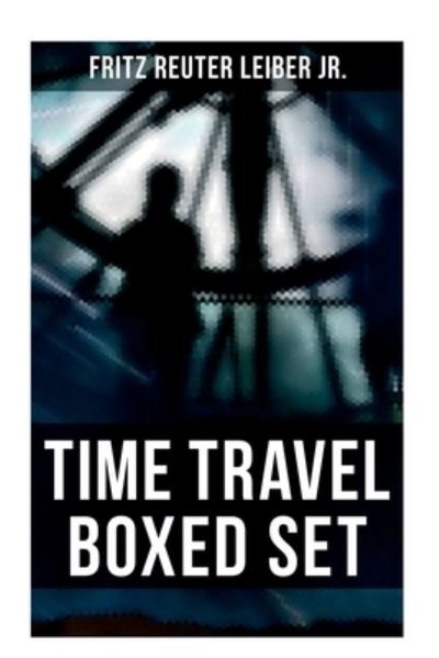 Cover for Fritz Reuter Leiber · Time Travel Boxed Set (Paperback Book) (2021)