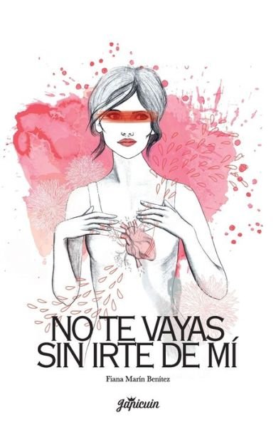 Cover for Fiana Marín · No te vayas sin irte de mi (Pocketbok) (2019)