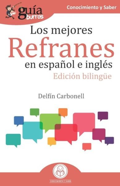 Cover for Delfin Carbonell · GuiaBurros Los mejores refranes en espanol e ingles: Edicion bilingue - Guiaburros (Paperback Book) (2020)
