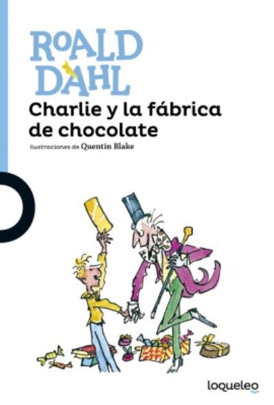 Roald Dahl · Charlie y la fabrica de chocolate (Paperback Bog) (2016)