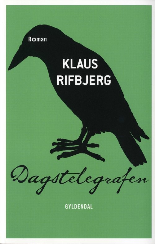 Cover for Klaus Rifbjerg · Dagstelegrafen (Sewn Spine Book) [1er édition] (2009)