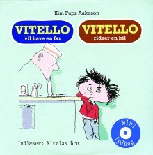 Cover for Kim Fupz Aakeson · Gyldendals mini lydbøger for børn: Vitello ridser en bil &amp; Vitello vil ha en far (CD) [2:a utgåva] (2010)