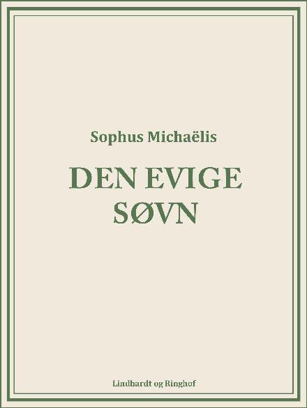 Cover for Sophus Michaëlis · Den evige søvn (Sewn Spine Book) [1st edition] (2017)