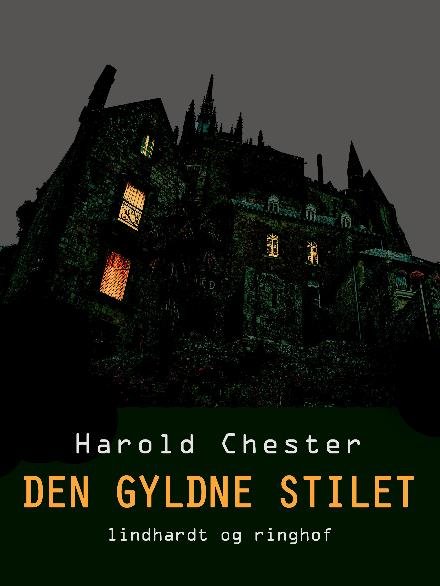Cover for Harold Chester · Den gyldne stilet (Sewn Spine Book) [1st edition] (2018)