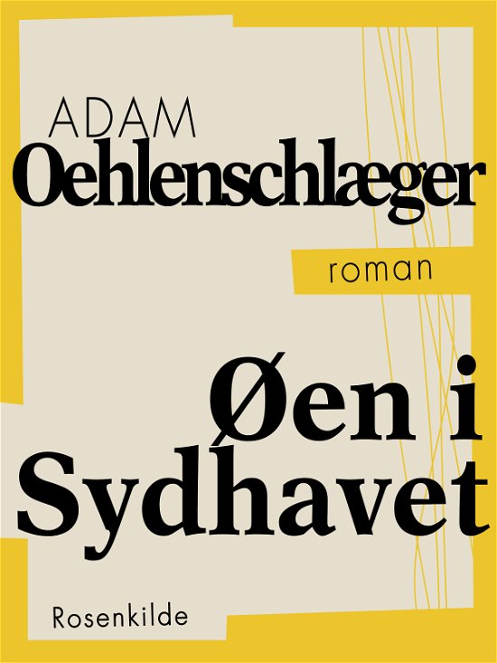 Cover for Adam Oehlenschläger · Danske klassikere: Øen i Sydhavet (Sewn Spine Book) [1e uitgave] (2018)