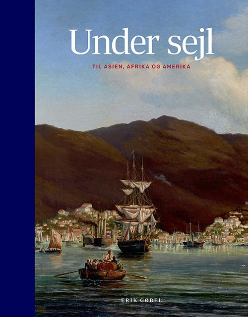 Cover for Erik Gøbel · Under sejl (Gebundesens Buch) [1. Ausgabe] (2021)