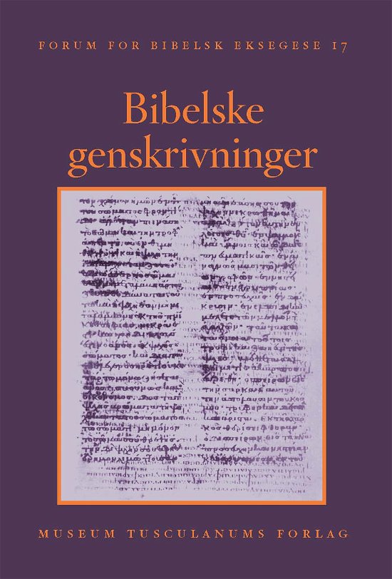 Cover for Jesper Høgenhaven &amp; Mogens Müller · Forum for Bibelsk Eksegese, vol. 17: Bibelske genskrivninger (Sewn Spine Book) [1º edição] (2012)